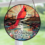 We're Always With You - Personalized Stained Glass Window Hanging Suncatcher