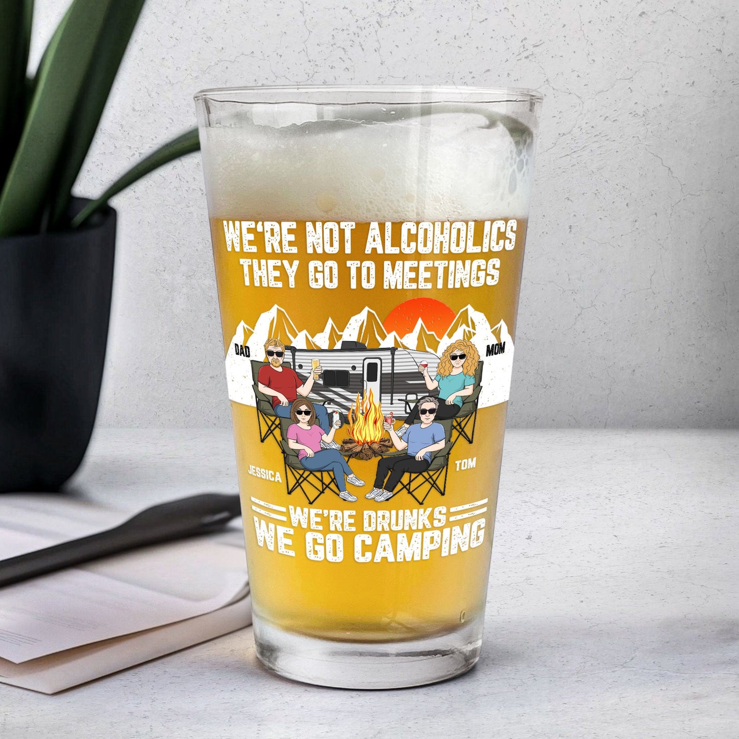 We‘re Not Alcoholics We’re Drunks We Go Camping - Personalized Beer Glass