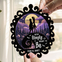 We're Simply Meant To Be - Personalized Window Hanging Suncatcher Ornament