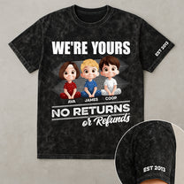 We're Yours No Returns Or Refunds - Personalized Acid Wash T‑Shirt