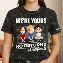 We're Yours No Returns Or Refunds - Personalized Acid Wash T‑Shirt