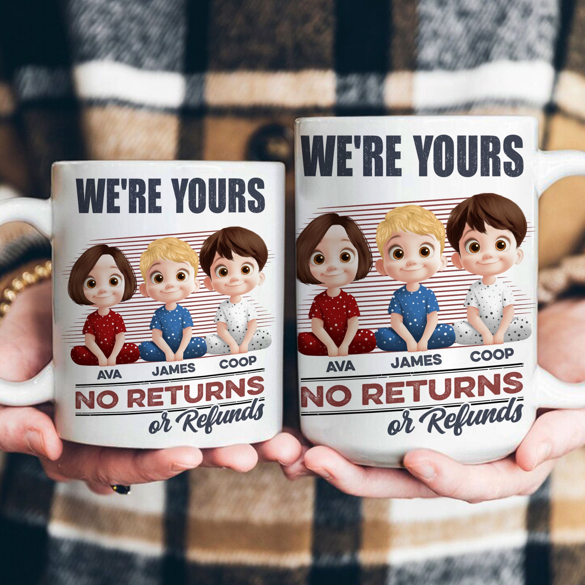 We're Yours No Returns Or Refunds - Personalized Mug