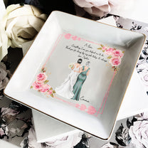 Wedding Gift For Mom Everything I Am You Helped Me To Be - Personalized Jewelry Dish