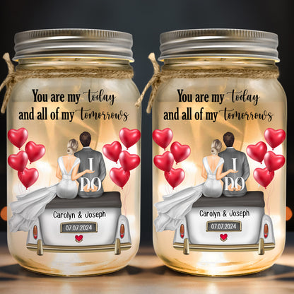 Wedding Gift You Are My Today And All Of My Tomorrows - Personalized Mason Jar Light