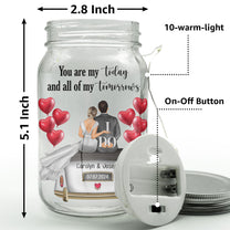 Wedding Gift You Are My Today And All Of My Tomorrows - Personalized Mason Jar Light