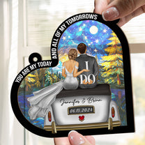 Wedding Gift You Are My Today - Personalized Window Hanging Suncatcher Ornament