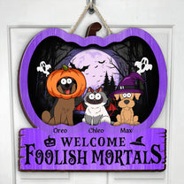 Welcome Foolish Mortals - Personalized Custom Shaped Wood Sign
