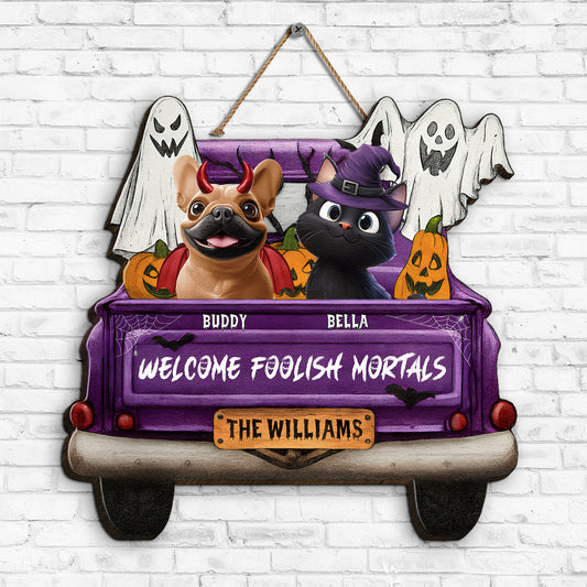 Welcome Foolish Mortals - Personalized Wood Sign