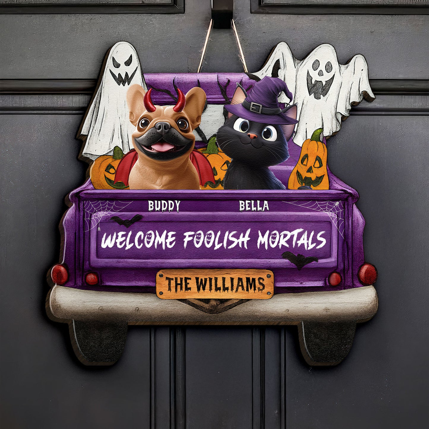 Welcome Foolish Mortals - Personalized Wood Sign