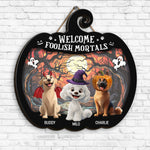 Welcome Foolish Mortals - Personalized Wood Sign