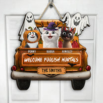 Welcome Foolish Mortals - Personalized Wood Sign