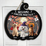Welcome Foolish Mortals - Personalized Wood Sign
