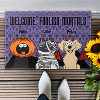 Welcome Foolish Mortals - Pet Version - Personalized Doormat