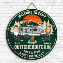 Welcome To Camp Quitcherbitching Grab A Beer & Shut The Hell Up - Personalized Wood Sign