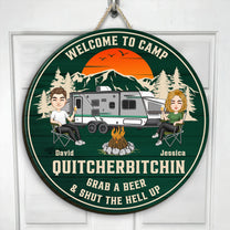 Welcome To Camp Quitcherbitching Grab A Beer & Shut The Hell Up - Personalized Wood Sign