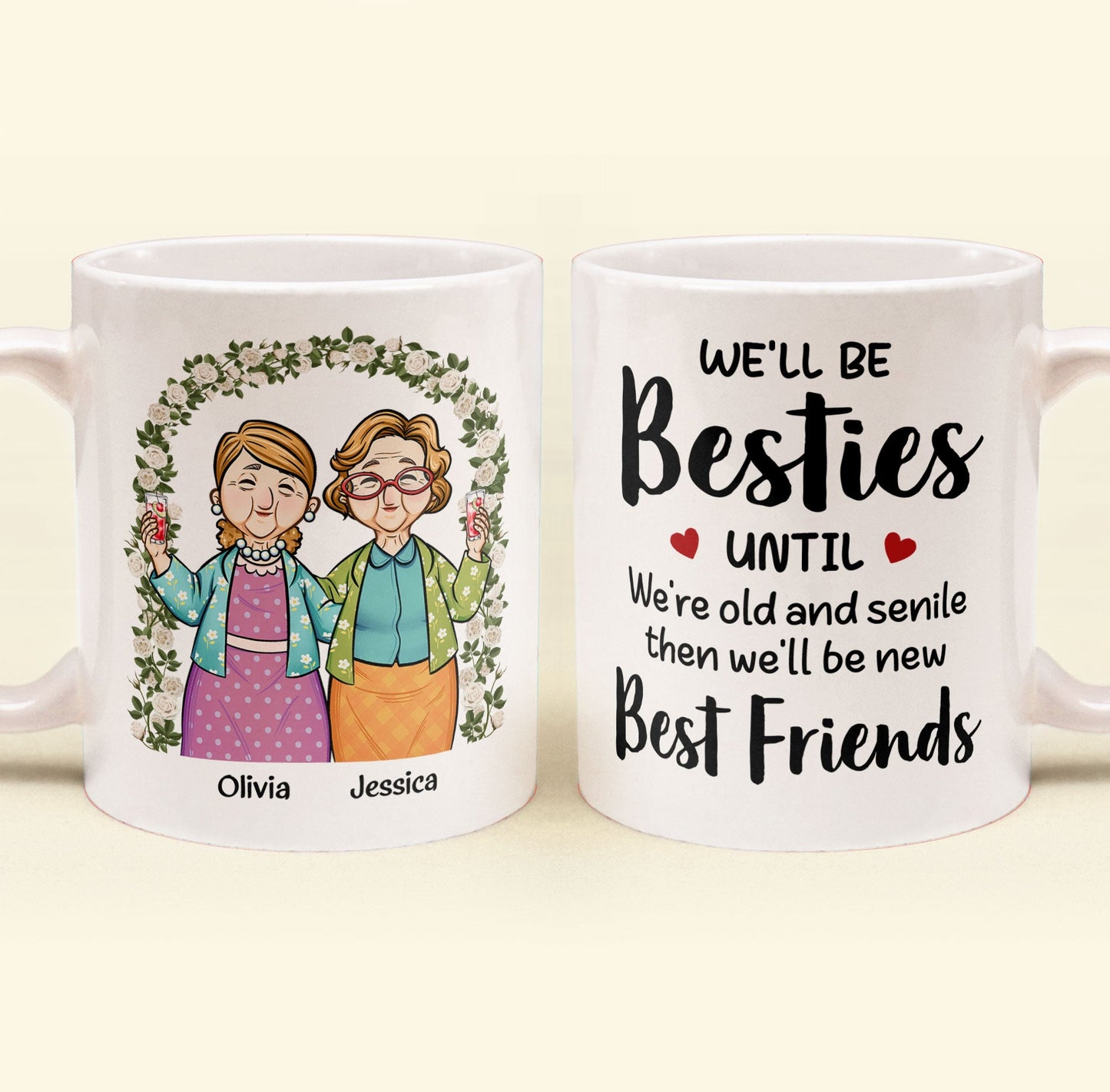 We'll Be Besties Until We're Old - Personalized Mug