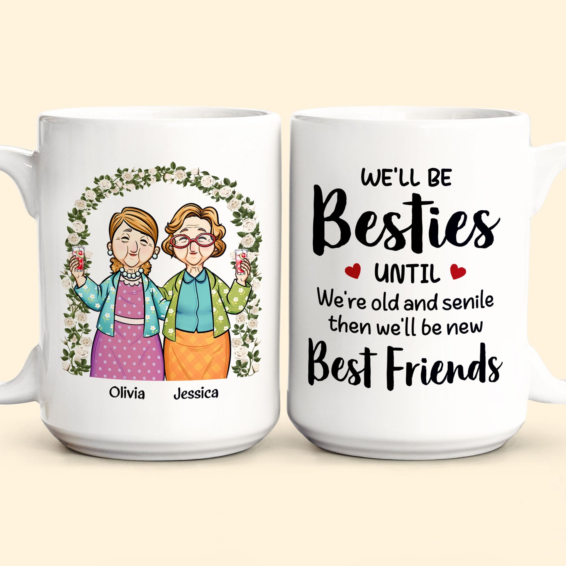 We'll Be Besties Until We're Old - Personalized Mug