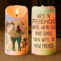 We’ll Be Friends Until We’re Old - Personalized LED Candle