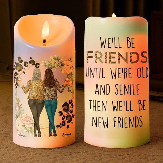 We’ll Be Friends Until We’re Old - Personalized LED Candle