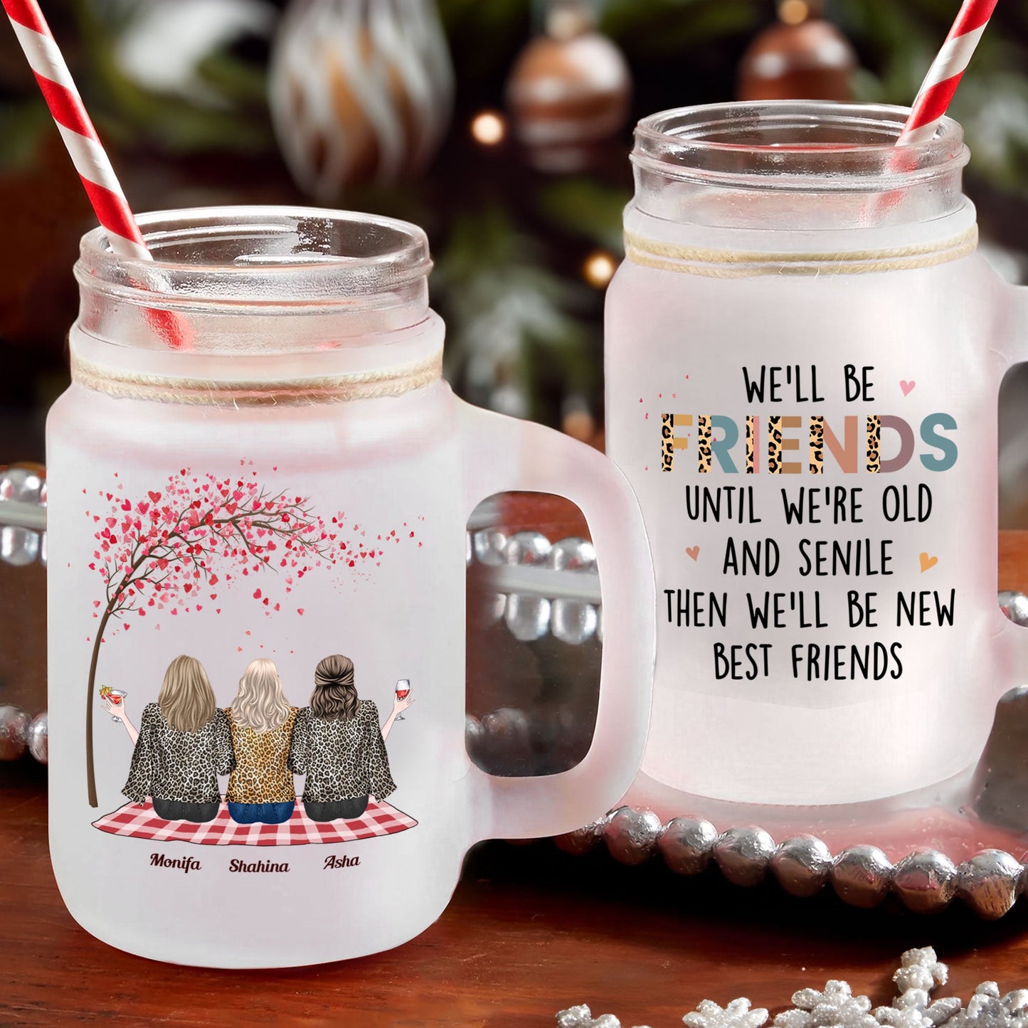 We'll Be Friends Until We're Old - Personalized Mason Jar Cup With