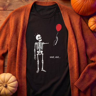Well Shite Funny Skeleton - Shirt