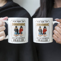 We're Accomplice & Alibi - Personalized Mug