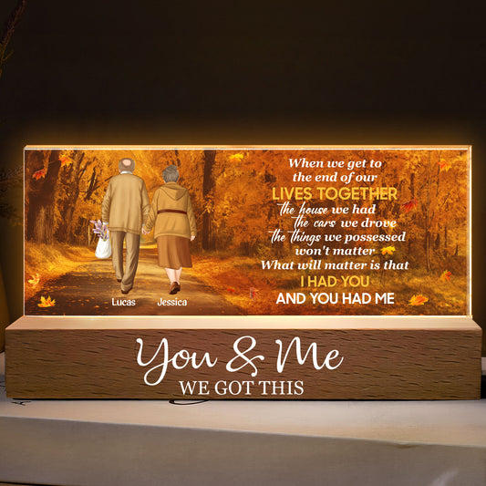 What Will Matter Is That I Had You You Had Me - Personalized LED Night Light
