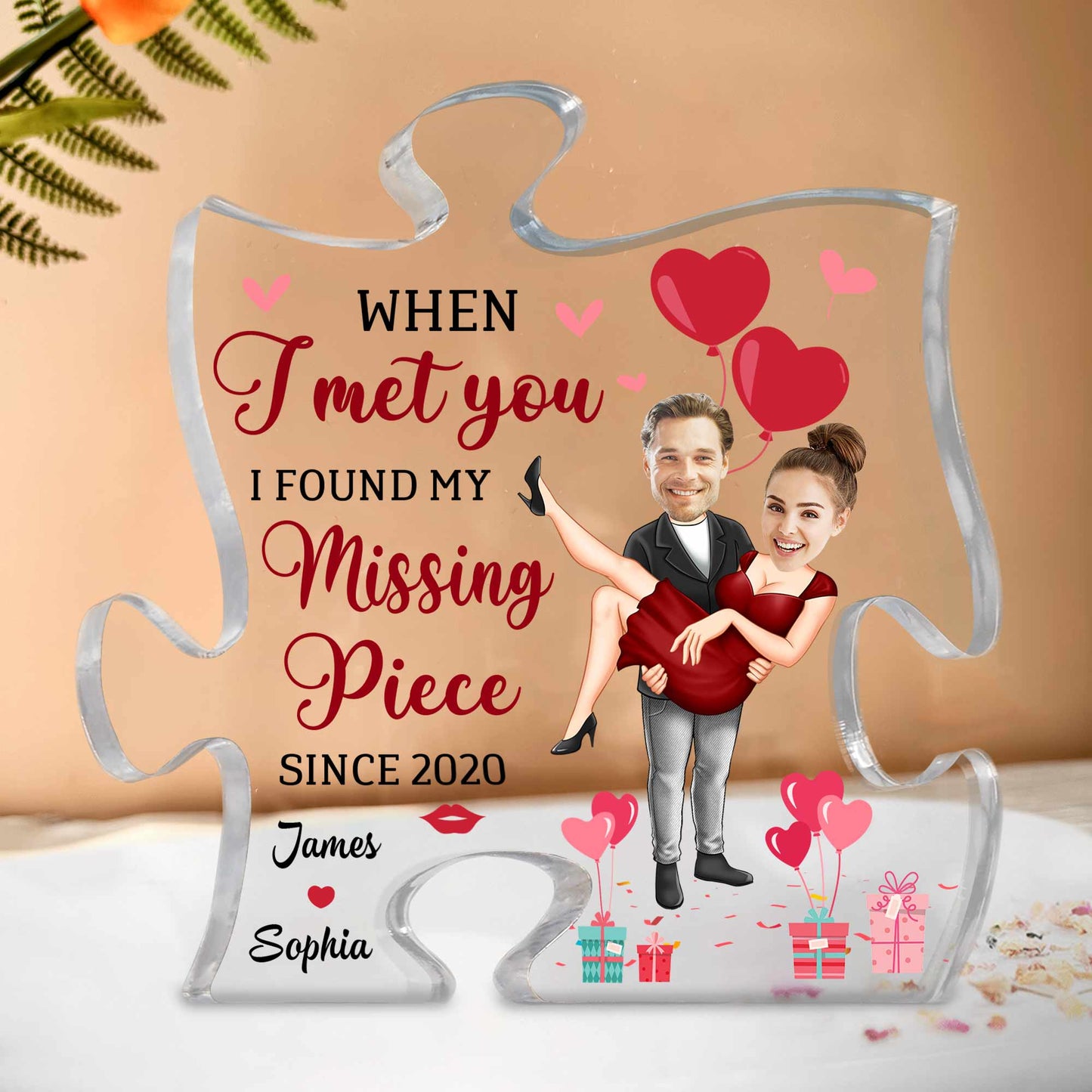 When I Met You I Found My Missing Piece - Personalized Acrylic Photo Plaque