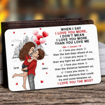 When I Say I Love You More Gift For Husband, Boyfriend, Gift For Him - Personalized Wallet Card