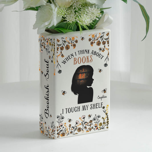 When I Think About Books I Touch My Shelf - Personalized Ceramic Book Vase