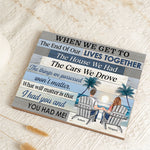When We Get To The End Of Our Lives Together - Custom Wood Plaque