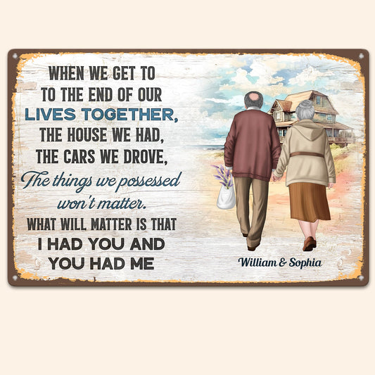 When We Get To The End Of Our Lives Together - Personalized Metal Sign