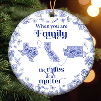 When You Are Family, Siblings The Miles Don't Matter - Personalized Ceramic Ornament