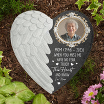 When You Miss Me Have No Fear Touch This Heart And Know - Personalized Garden Stone