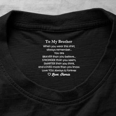 When You Wear This Shirt, Reminder For Brother, Sibling - Personalized Shirt