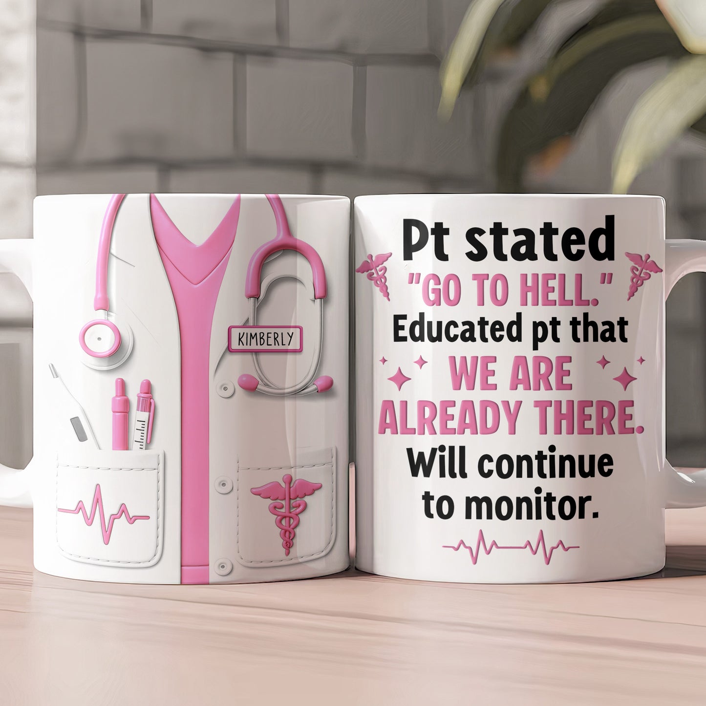 Will Continue To Monitor - Funny Nurse Gift Custom Scrubs - Personalized Mug