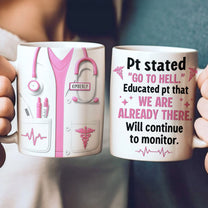 Will Continue To Monitor - Funny Nurse Gift Custom Scrubs - Personalized Mug