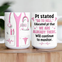Will Continue To Monitor - Funny Nurse Gift Custom Scrubs - Personalized Mug