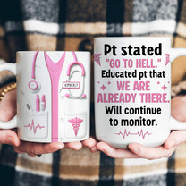 Will Continue To Monitor - Funny Nurse Gift Custom Scrubs - Personalized Mug