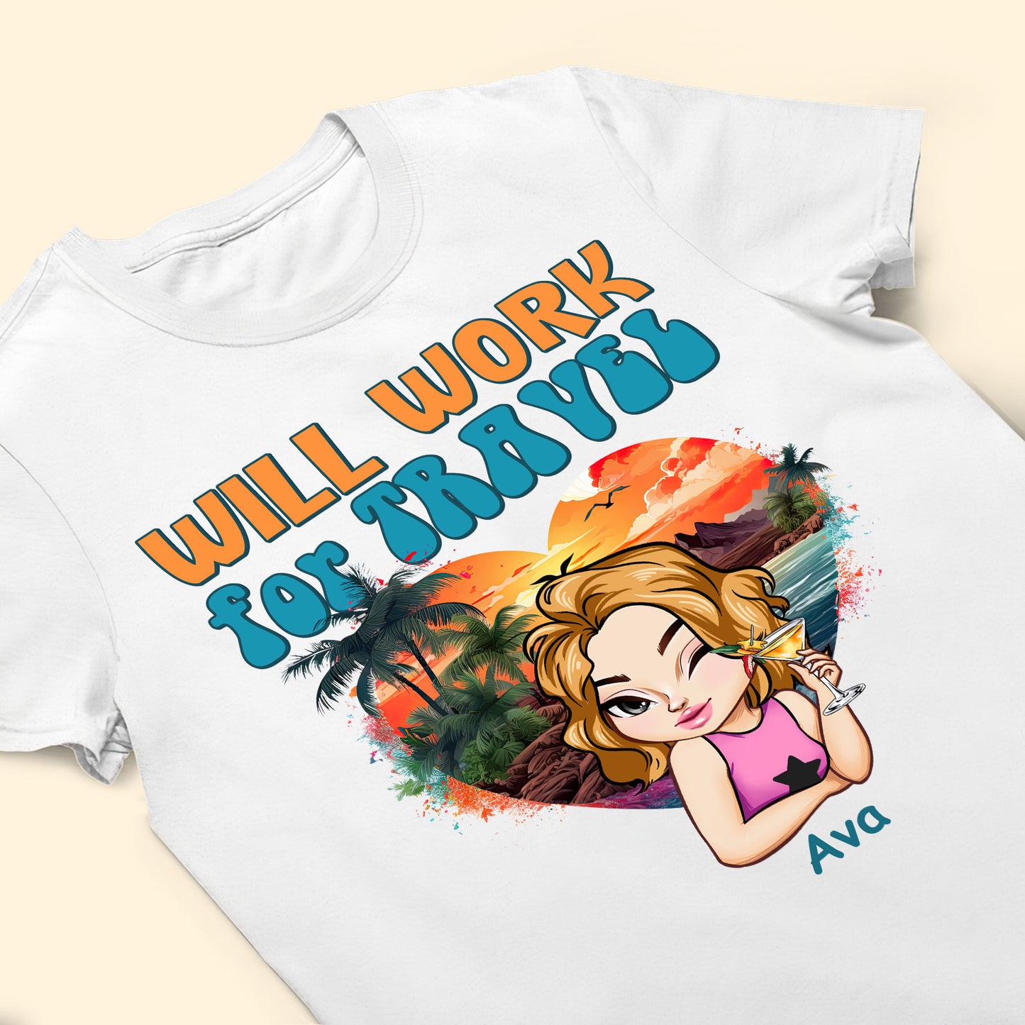 Will Work For Travel - Personalized Shirt