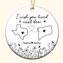 Wish You Lived Next Door - Personalized Ceramic Ornament