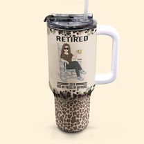 Woman Retired Not My Problem Anymore - Personalized 40oz Tumbler With Straw