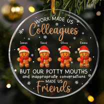 Work Made Us Colleagues - Gingerbread Team - Personalized Acrylic Ornament