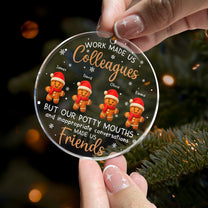Work Made Us Colleagues - Gingerbread Team - Personalized Acrylic Ornament