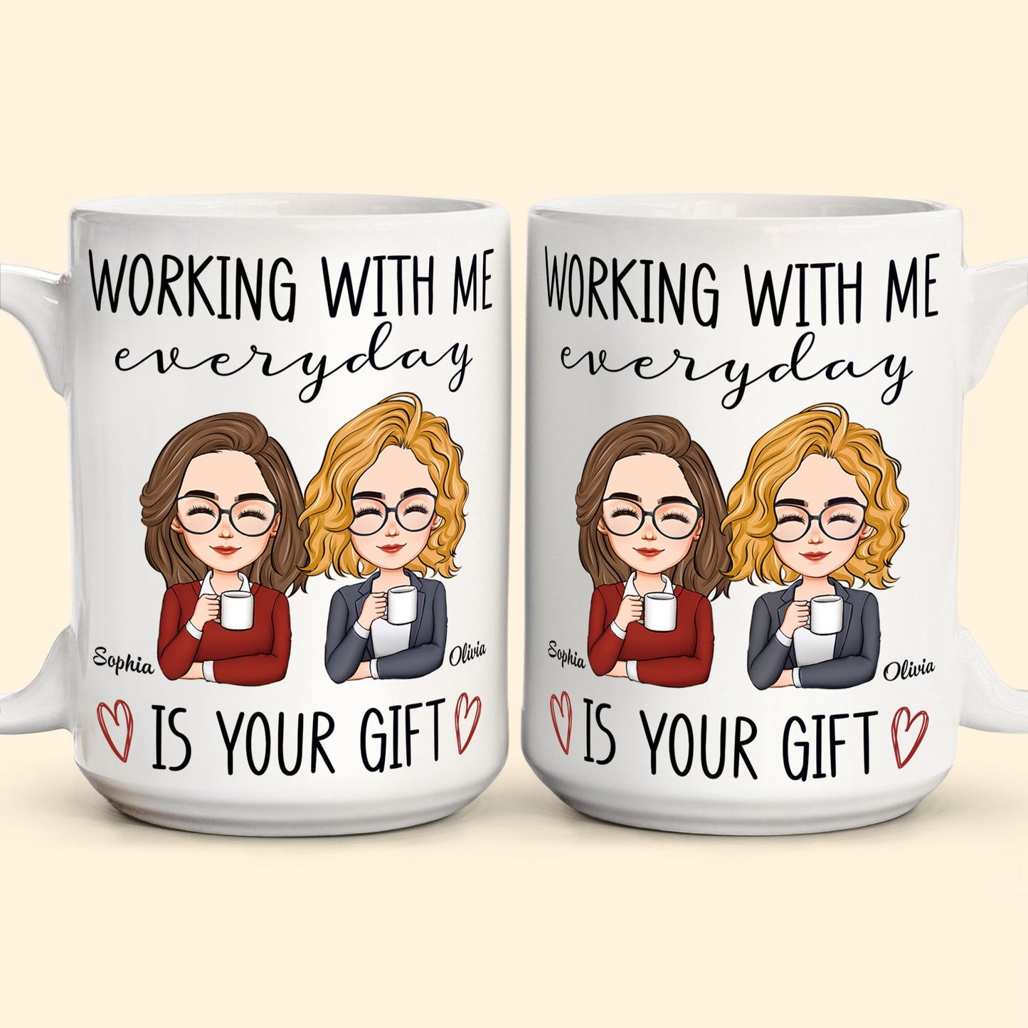 Working With Me Everyday Is Your Gift - Personalized Mug