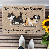 Yes I Hear You Knocking Do You Hear Me Ignoring You - Personalized Doormat