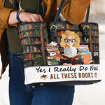 Yes I Really Do Need All These Books - Personalized Leather Tote Bag