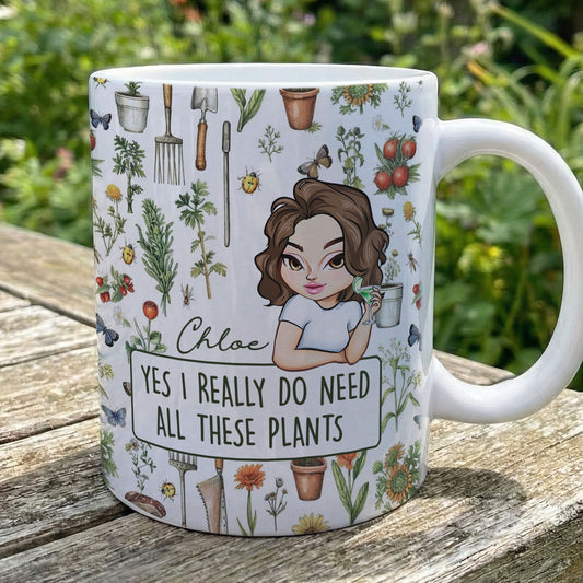 Yes I Really Do Need All These Plants - Personalized Mug