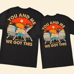You And Me Got This - Personalized Couple Back Printed Shirts
