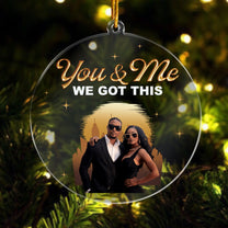 You And Me We Got This Black African Couple - Personalized Circle Acrylic Photo Ornament